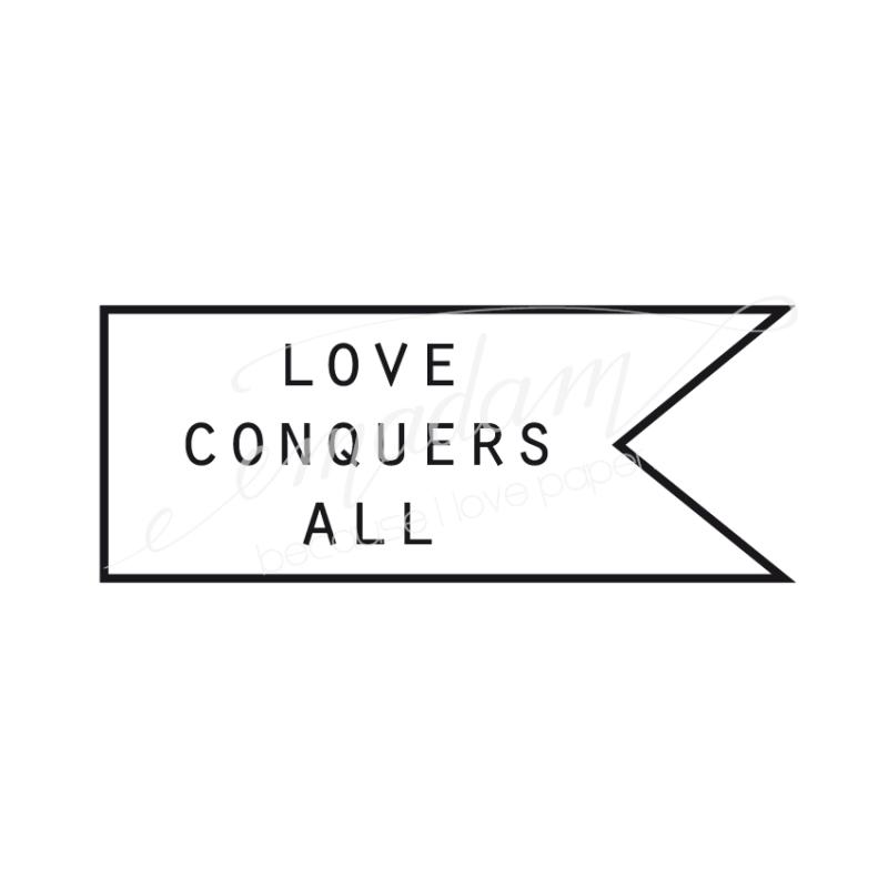 Rubber stamp - Love conquers all