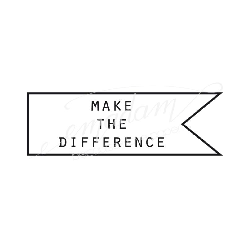 Rubber stamp - Make the difference