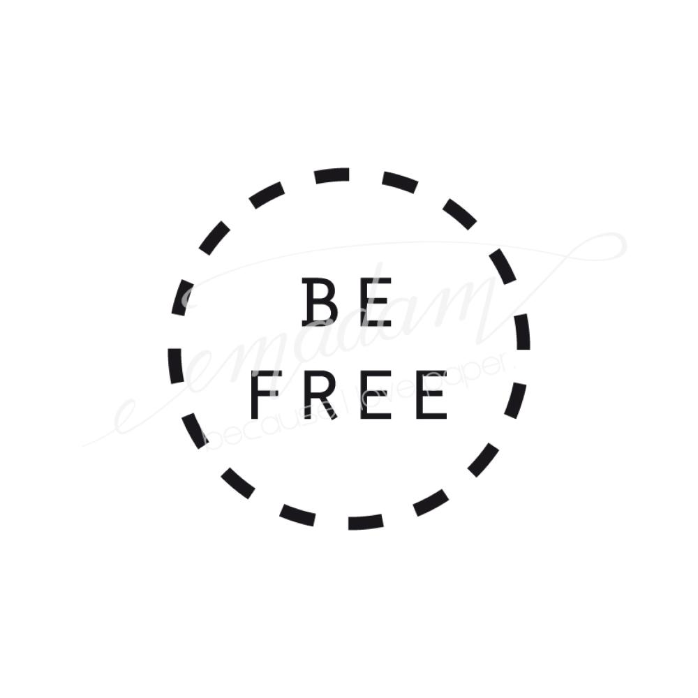 Rubber stamp - Be free