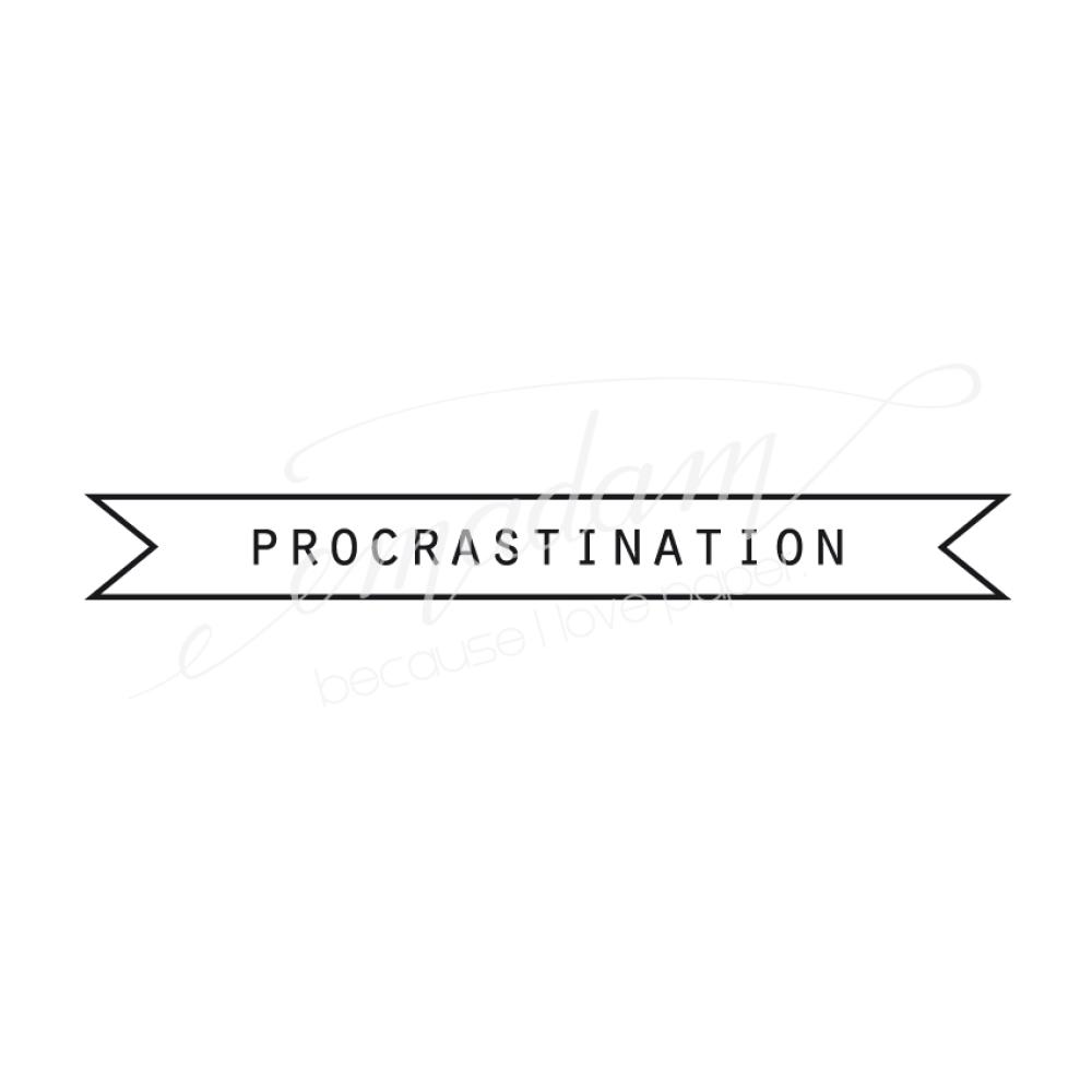 Rubber stamp - Procrastination