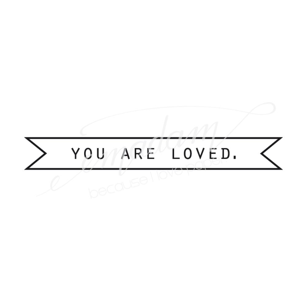 Rubber stamp - You are loved